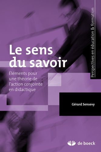 Emprunter Le sens du savoir. Eléments pour une théorie de l'action conjointe en didactique livre