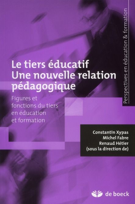 Emprunter Le tiers éducatif Une nouvelle relation pédagogique. Figures et fonctions du tiers en éducation et f livre