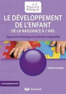 Emprunter Le développement de l'enfant de la naissance à 7 ans. Approche théorique et activités corporelles livre