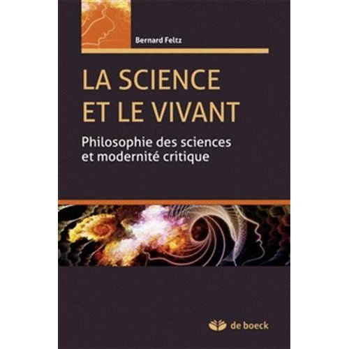 Emprunter La science et le vivant. Philosophie des sciences et modernité critique, 2e édition revue et augment livre