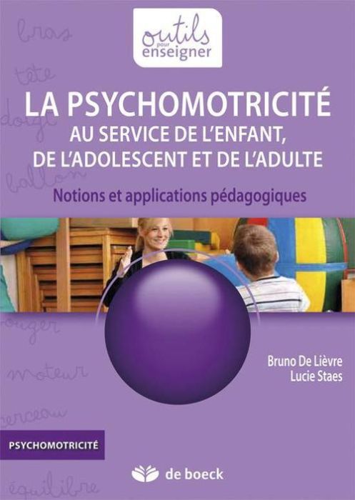 Emprunter La psychomotricité au service de l'enfant, de l'adolescent et de l'adulte. Notions et applications p livre