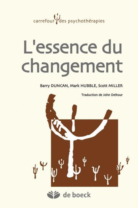 Emprunter L'essence du changement. Utiliser les facteurs communs aux différentes psychothérapies livre