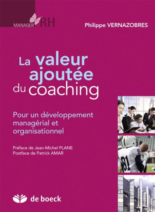 Emprunter La valeur ajoutée du coaching. Pour un développement managérial et organisationnel livre