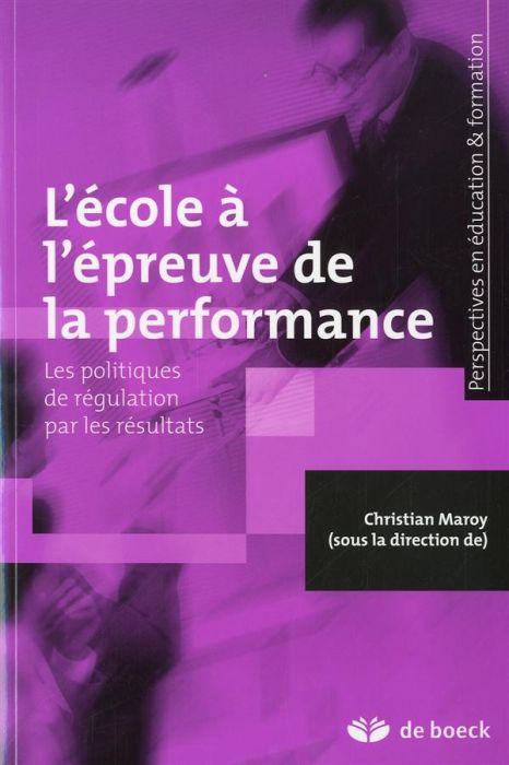 Emprunter L'école à l'épreuve de la performance. Les politiques de régulation par les résultats livre