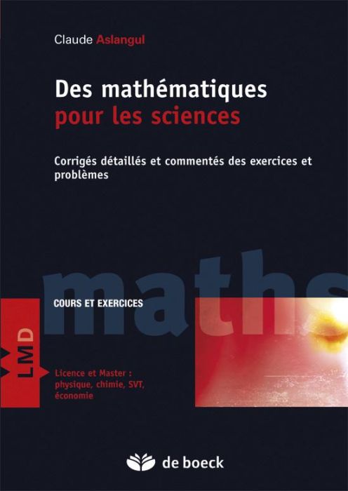 Emprunter Mathématiques pour les sciences. Tome 2, Corrigés détaillés et commentés des exercices et problèmes livre