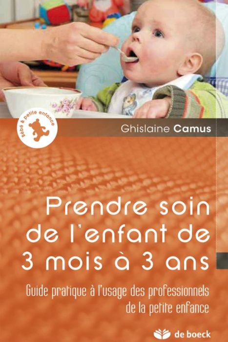 Emprunter Prendre soin de l'enfant de 3 mois à 3 ans. Guide pratique à l'usage des professionnels de la petite livre