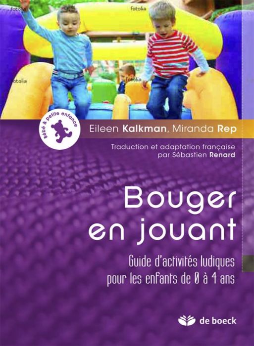 Emprunter Bouger en jouant. Guide d'activités ludiques pour les enfants de 0 à 4 ans livre