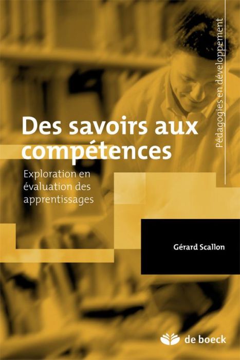 Emprunter Des savoirs aux compétences. Exploration en évaluation des apprentissages livre