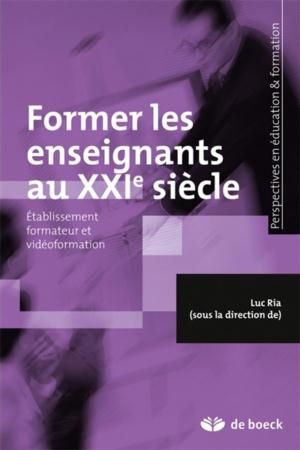 Emprunter Former les enseignants au XXIe siècle. Tome 1, Etablissement formateur et vidéoformation livre