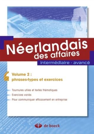 Emprunter Néerlandais des affaires. Volume 2: phrases-types et exercices intermédiaires, avancé livre