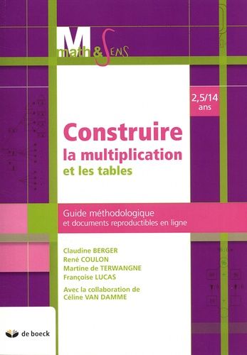 Emprunter Construire la mutiplication et les tables. 2,5/14 ans. Guide méthodologique et documents reproductib livre