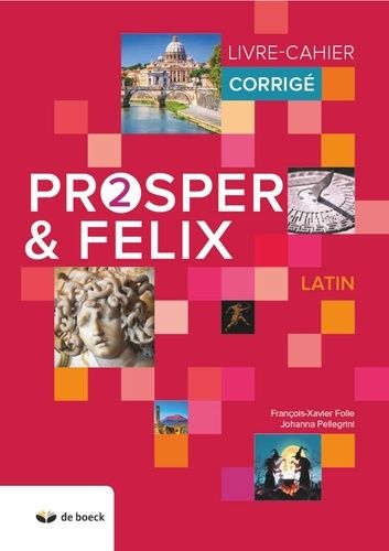 Emprunter Latin Prosper & Felix 2. Livre-cahier corrigé livre