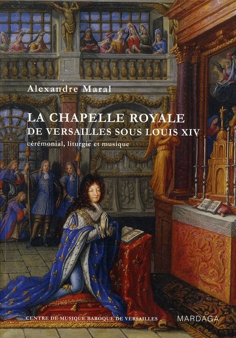 Emprunter La chapelle royale de Versailles sous Louis XIV. Cérémonial, liturgie et musique, 2e édition revue e livre