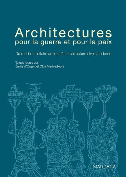 Emprunter Architectures de guerre et de paix. Du modèle militaire antique à l'architecture civile moderne livre