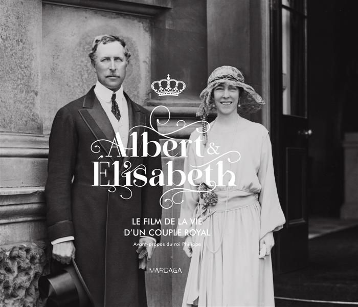 Emprunter Albert & Elisabeth. Le film de la vie d'un couple royal livre