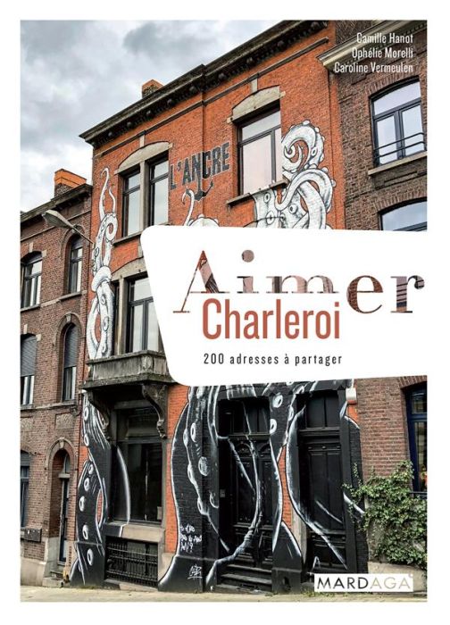 Emprunter Aimer Charleroi. 200 adresses à partager livre