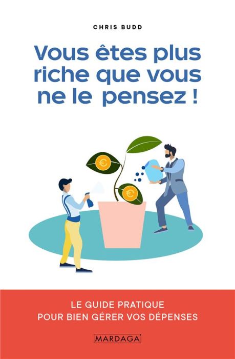 Emprunter Vous êtes plus riche que vous ne le pensez ! Le guide pratique pour bien gérer vos dépenses livre