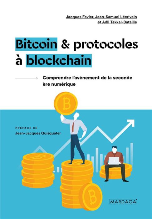 Emprunter Bitcoin et protocoles à blockchain. Comprendre l'avènement de la seconde ère numérique livre