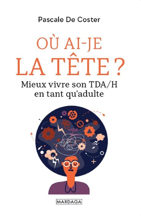 Emprunter Ou ai-je la tête ? Mieux vivre son TDA/H en tant qu'adulte livre