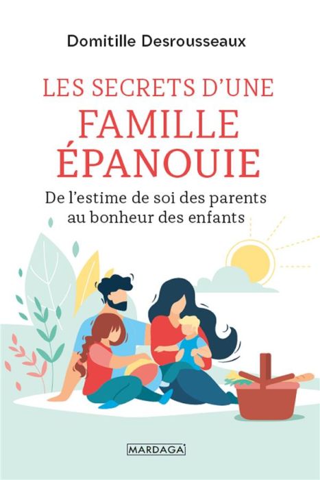 Emprunter Famille épanouie. De l'estime de soi des parents au bonheur des enfants livre