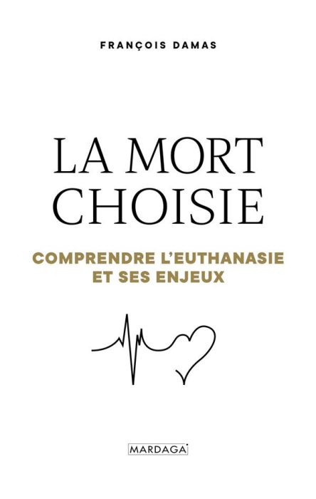 Emprunter La mort choisie. Comprendre l'euthanasie et ses enjeux livre