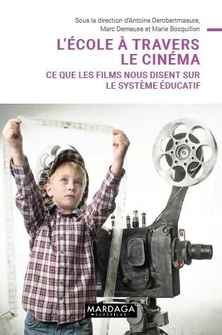 Emprunter L'école à travers le cinéma. Ce que les films nous disent sur le système éducatif livre