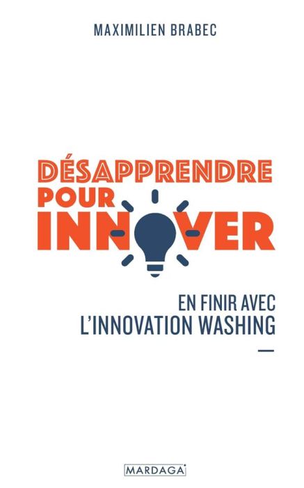 Emprunter Désapprendre pour innover. En finir avec l'innovation washing livre