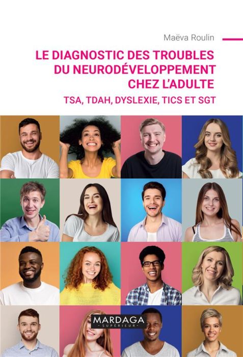 Emprunter Le diagnostic des troubles du neurodéveloppement chez l'adulte. TSA, TDAH, dyslexie, tics et SGT livre