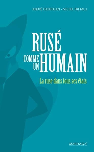 Emprunter Rusé comme un humain. La ruse dans tous ses états livre