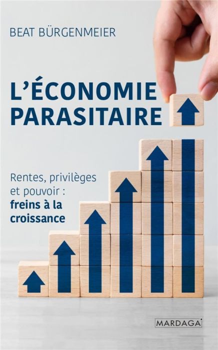 Emprunter L'économie parasitaire. Rentes, privilèges et pouvoir : freins à la croissance livre