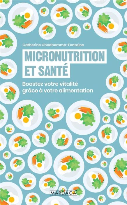 Emprunter Micronutrition et santé. Boostez votre vitalité grâce à votre alimentation livre