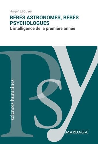 Emprunter Bébés astronomes, bébés psychologues. L'intelligence de la première année livre