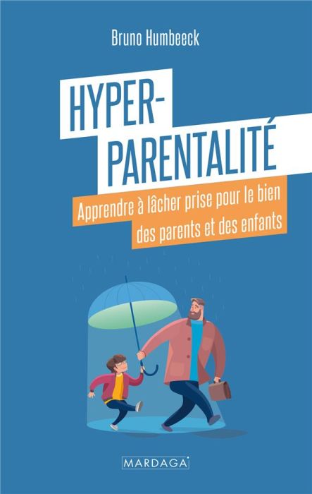 Emprunter Hyper-parentalité. Apprendre à lâcher prise pour le bien des parents et des enfants livre