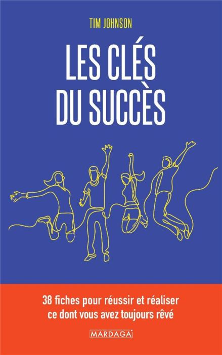 Emprunter Les clés du succès. 38 fiches pour réussir et réaliser ce dont vous avez toujours rêvé livre