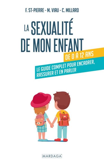 Emprunter La sexualité de mon enfant de 0 à 12 ans. Le guide complet pour encadrer, rassurer et en parler livre