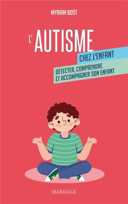 Emprunter L'autisme chez l'enfant. Détecter, comprendre et accompagner mon enfant livre