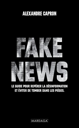 Emprunter Fake news. Le guide pour repérer la désinformation et éviter de tomber dans les pièges livre