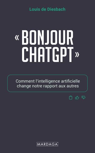 Emprunter Bonjour ChatGPT. Comment l’intelligence artificielle change notre rapport aux autres livre