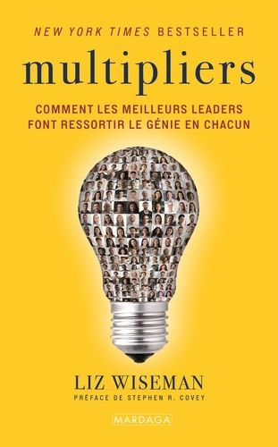 Emprunter Multipliers. Comment les meilleurs leaders font ressortir le génie en chacun livre