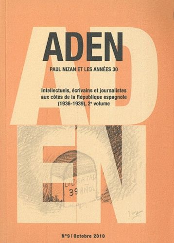 Emprunter Aden N° 9, Octobre 2010 : Intellectuels, écrivains et journalistes aux côtés de la République espagn livre