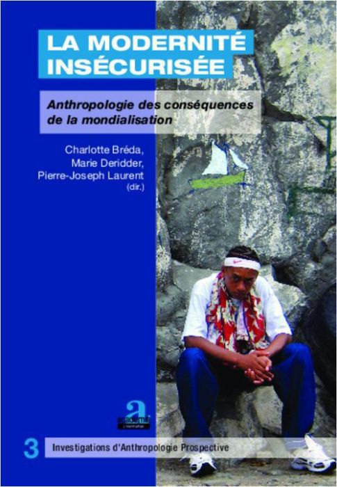 Emprunter La modernité insécurisée. Anthropologie des conséquences de la mondialisation livre