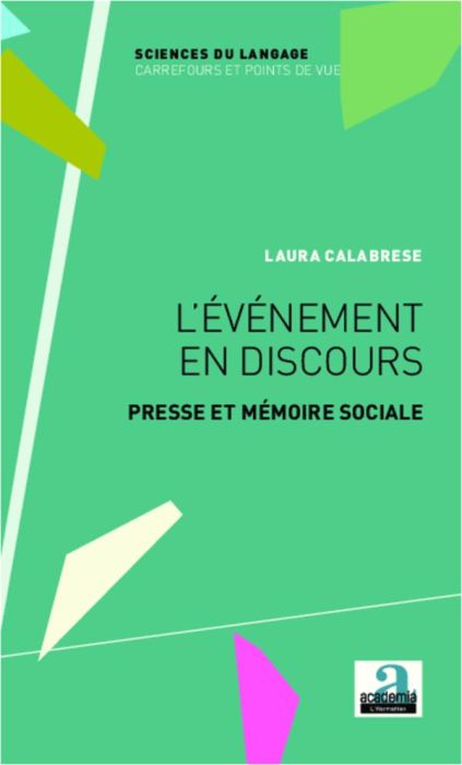 Emprunter L'événement en discours. Presse et mémoire sociale livre