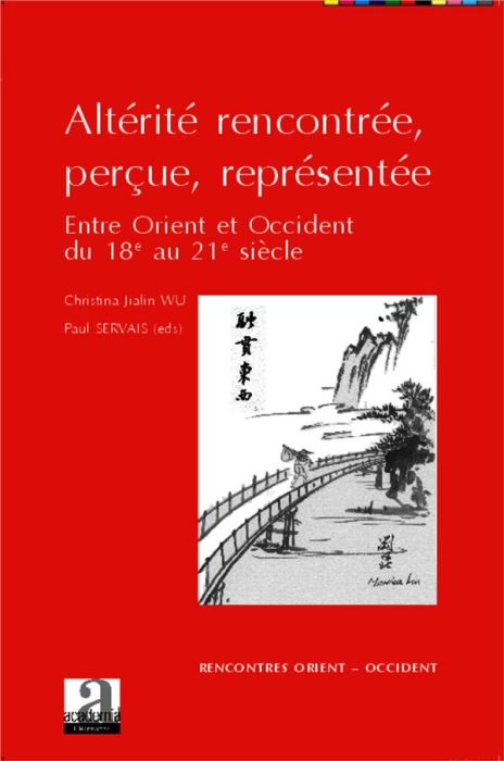 Emprunter Altérité rencontrée, perçue, représentée. Entre Orient et Occident : du 18e au 21e siècle livre