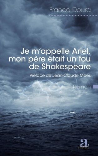 Emprunter Je m'appelle Ariel, mon père était un fou de Shakespeare livre