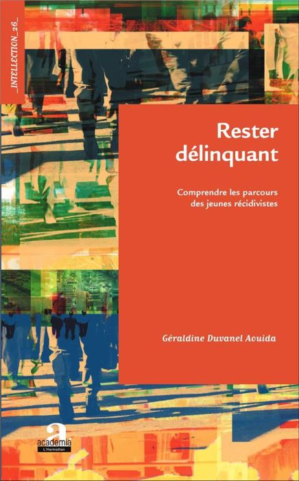 Emprunter Rester délinquant. Comprendre les parcours des jeunes récidivistes livre