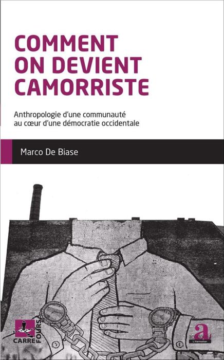 Emprunter Comment on devient camorriste. Anthropologie d'une communauté au coeur d'une démocratie occidentale livre