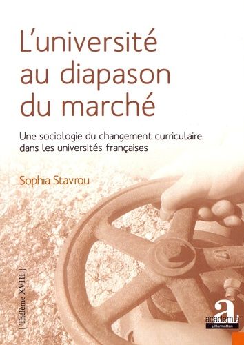 Emprunter L'université au diapason du marché. Une sociologie du changement curriculaire dans les universités f livre