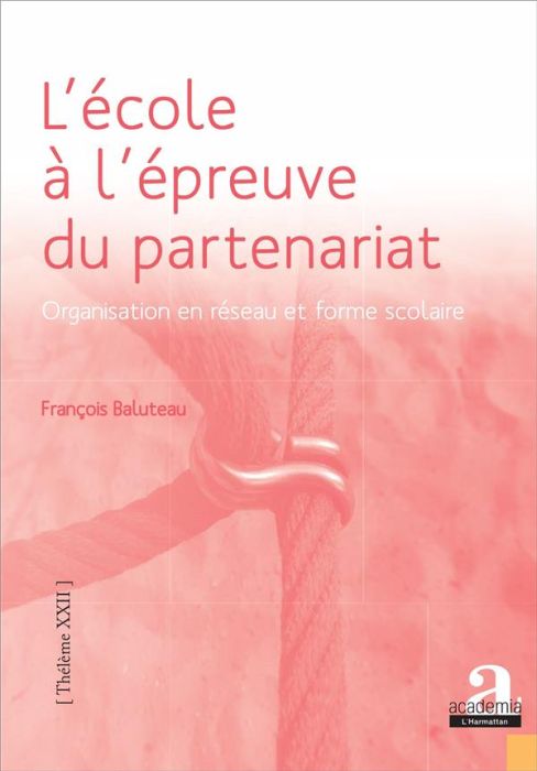 Emprunter L'école à l'épreuve du partenariat. Organisation en réseau et forme scolaire livre