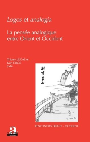 Emprunter Logos et analogia. La pensée analogique entre Orient et Occident livre