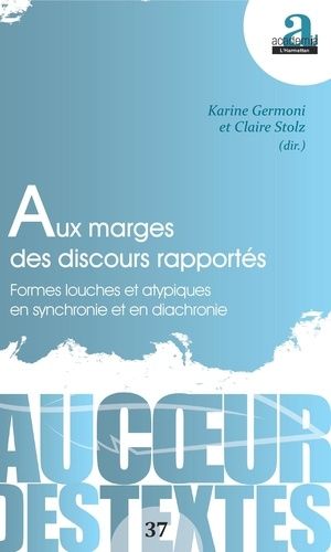 Emprunter Aux marges des discours rapportés. Formes louches et atypiques en synchronie et en diachronie livre